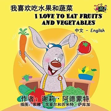 portada I Love to eat Fruits and Vegetables (Chinese English Books, Kids Chinese): Bilingual Chinese English, Chinese Children's Books, esl Kids (Chinese English Bilingual Collection) (en Inglés)