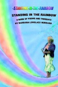 portada standing in the rainbow: a book of poems and thoughts (in English)