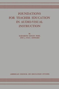 portada Foundations for Teacher Education in Audio-Visual Instruction (en Inglés)