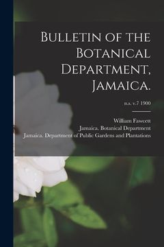 portada Bulletin of the Botanical Department, Jamaica.; n.s. v.7 1900 (en Inglés)