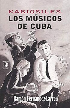 portada Kabiosiles. Los Músicos de Cuba (in Spanish)