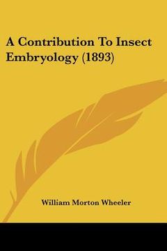 portada a contribution to insect embryology (1893)