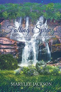 portada Falling Springs: A Novel Based on a True Story (en Inglés)