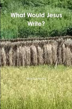 portada What Would Jesus Write? (in English)