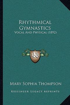 portada rhythmical gymnastics: vocal and physical (1892) (in English)