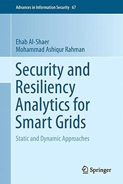 portada Security and Resiliency Analytics for Smart Grids: Static and Dynamic Approaches (Advances in Information Security) (in English)