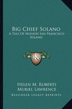 portada big chief solano: a tale of mission san francisco solano (en Inglés)