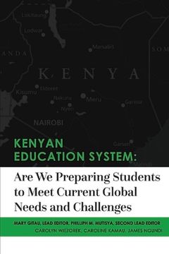 portada Kenyan Education System: Are We Preparing Students to Meet Current Global Needs and Challenges: Volume 1 (en Inglés)