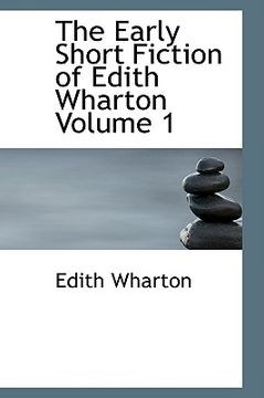 portada the early short fiction of edith wharton volume 1 (in English)