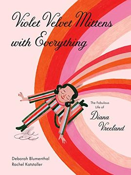 portada Violet Velvet Mittens with Everything: The Fabulous Life of Diana Vreeland (en Inglés)