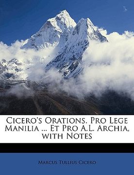 portada Cicero's Orations. Pro Lege Manilia ... Et Pro A.L. Archia, with Notes