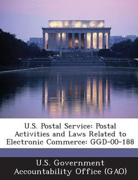 portada U.S. Postal Service: Postal Activities and Laws Related to Electronic Commerce: Ggd-00-188 (en Inglés)