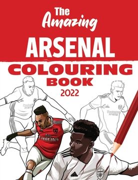 portada The Amazing Arsenal Colouring Book 2022 (en Inglés)