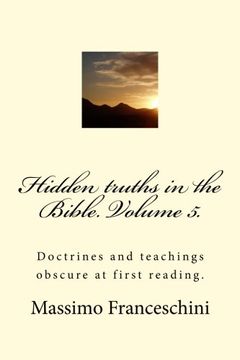 portada Hidden truths in the Bible. Volume 5.: Doctrines and teachings obscure at first reading.