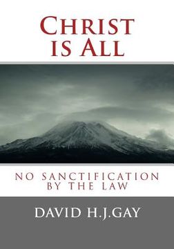 portada Christ is All: No Sanctification by the Law