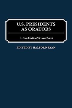 portada u.s. presidents as orators: a bio-critical sourc (in English)