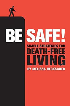 portada Be Safe!: Simple Strategies for Death-Free Living (en Inglés)