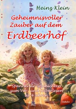portada Geheimnisvoller Zauber auf dem Erdbeerhof - Spannende Geschichten zum Vor- und Selberlesen ab 4 bis 12 Jahren