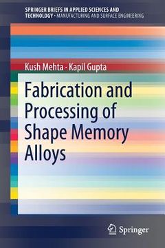 portada Fabrication and Processing of Shape Memory Alloys