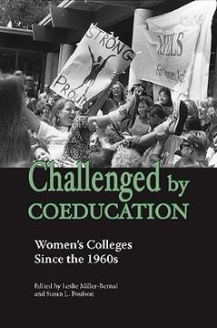 portada challenged by coeducation: women's colleges since the 1960s (en Inglés)