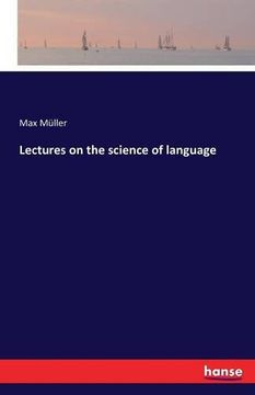 portada Lectures on the science of language