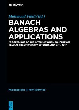 portada Banach Algebras and Applications Proceedings of the International Conference Held at the University of Oulu, July 3-11, 2017 