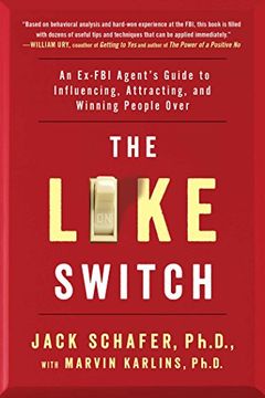 portada The Like Switch: An Ex-FBI Agent’s Guide to Influencing, Attracting, and Winning People Over (en Inglés)