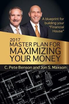 portada 2017 Master Plan For Maximizing Your Money: A Blueprint For Building Your Financial House (en Inglés)