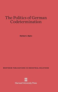 portada The Politics of German Codetermination (Wertheim Publications in Industrial Relations) (in English)
