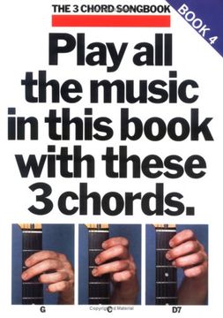 the 3 chord songbook,play all the music in this book with these 3 chords