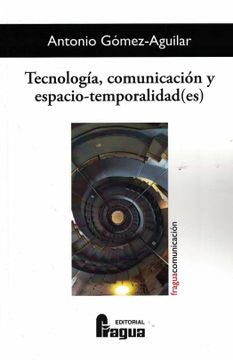 portada Tecnología, Comunicación y Espacio-Temporalidad(Es): 206 (Fragua Comunicacion)