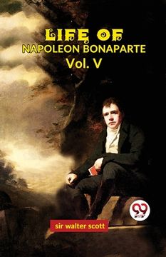 portada Life Of Napoleon Bonaparte Vol.V (en Inglés)