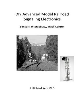 portada DIY Advanced Model Railroad Signaling Electronics: Sensors, Interactivity, Track Control (en Inglés)
