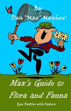 portada Max's Guide to Flora & Fauna: Epic Battles with Nature (en Inglés)