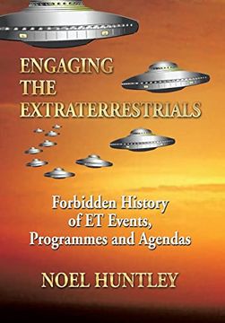 portada Engaging the Extraterrestrials: Forbidden History of et Events, Programmes and Agendas (in English)