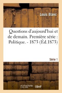 portada Questions D'Aujourd'hui Et de Demain. Premiere Serie: Politique. - 1873 (Sciences Sociales) (French Edition)