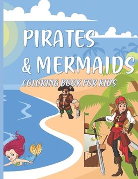 portada Pirates & Mermaids Coloring Book for Kids: Under the Sea Ocean Animals for Kids Ages 4-8