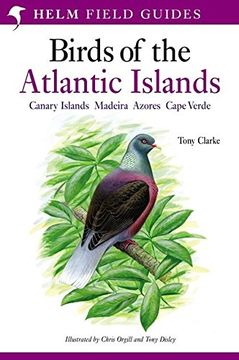 portada A Field Guide to the Birds of the Atlantic Islands: Canary Islands, Madeira, Azores, Cape Verde (Helm Field Guides) (en Inglés)