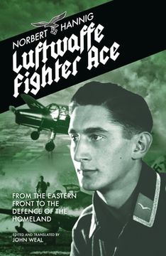 portada Luftwaffe Fighter Ace: From the Eastern Front to the Defence of the Homeland (en Inglés)