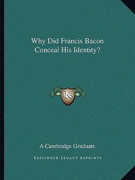 portada why did francis bacon conceal his identity? (en Inglés)