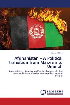 portada Afghanistan - A Political transition from Marxism to Ummah (en Inglés)