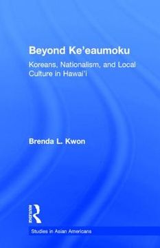 portada beyond ke'eaumoku: koreans, nationalism, and local culture in hawai'i (en Inglés)