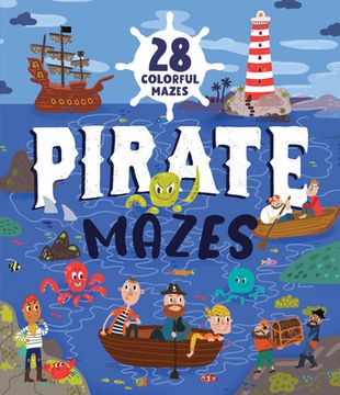 portada Pirate Mazes: 25 Colorful Mazes (en Inglés)