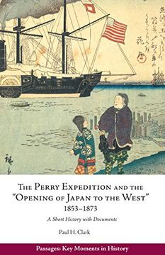 portada Perry Expedition and the "Opening of Japan to the West", 1853―1873: A Short History With Documents (Passages: Key Moments in History) 