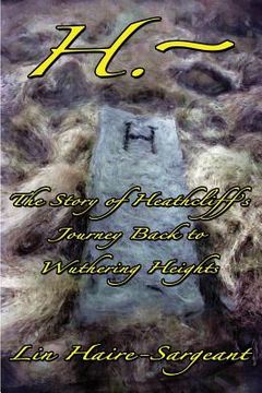 portada H.-The Story of Heathcliff's Journey Back to Wuthering Heights (en Inglés)