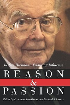 portada reason and passion: justice brennan's enduring influence