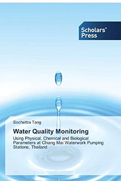portada Water Quality Monitoring: Using Physical, Chemical and Biological Parameters at Chiang mai Waterwork Pumping Stations, Thailand (en Inglés)