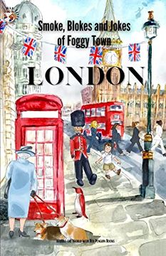 portada London: Smokes, Blokes, and Jokes of Foggy Town (en Inglés)