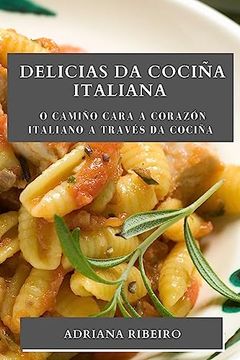 portada Delicias da Cociña Italiana: O Camiño Cara a Corazón Italiano a Través da Cociña (in Galician)