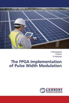 portada The FPGA Implementation of Pulse Width Modulation (in English)